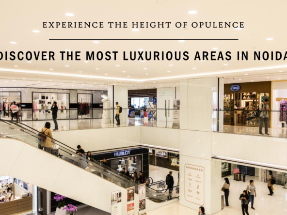 Most Luxury Areas in Noida_brandestate.in