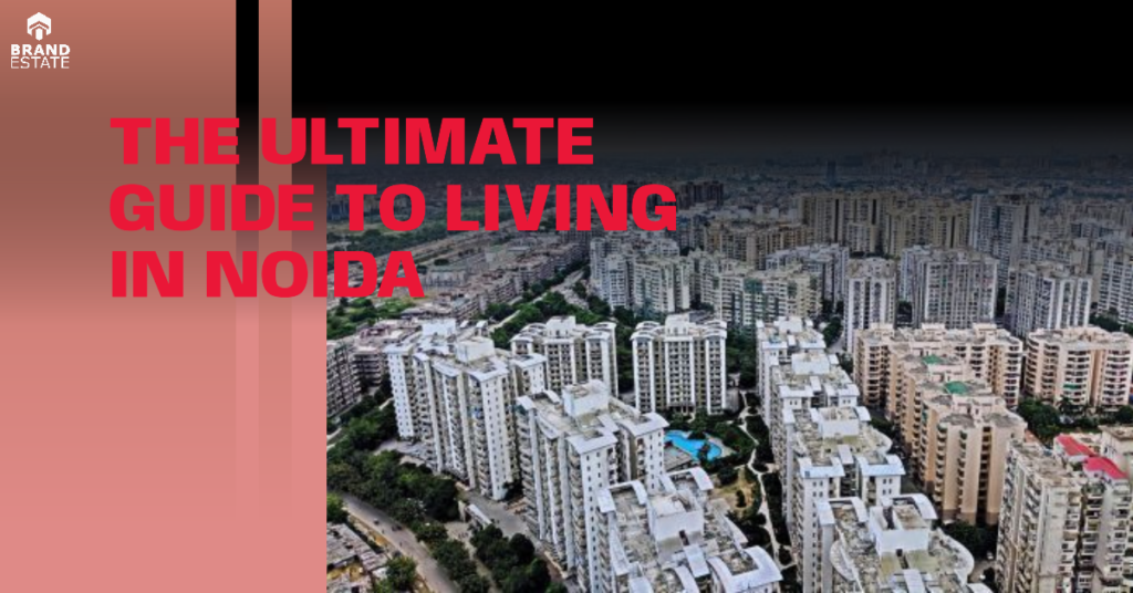 Guide to Living in Noida_brandestate.in