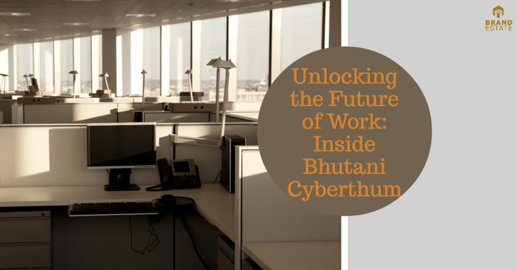 Bhutani Cyberthum a Futuristic Workspace_brandestate.in