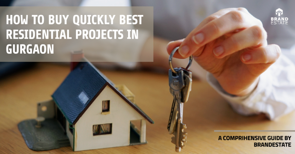 How to Buy Quickly Best Residential Property In Gurgaon_brandestate.in