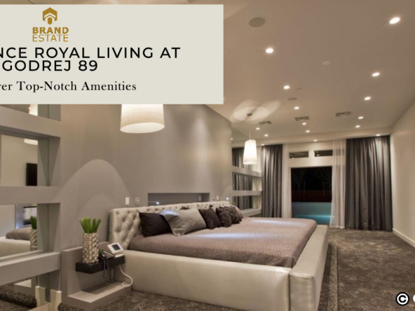 Godrej 89: Unveiling the Top-Notch Amenities_brandestate.in