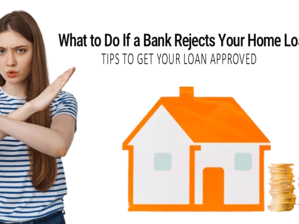 Rejected Home Loan Application? Get Help Here_brandestate.in